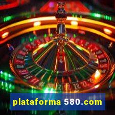 plataforma 580.com